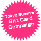 Tokyo Summer Gift Card Campaign
